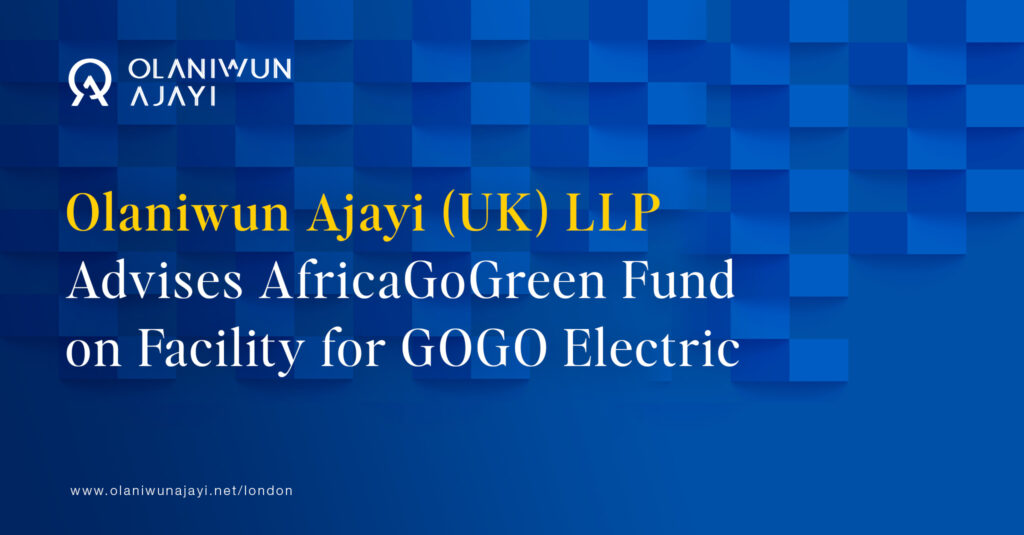 UK Law Firm Olaniwun Ajayi UK LLP advises AfricaGoGreen Fund on Facility for GOGO Electric